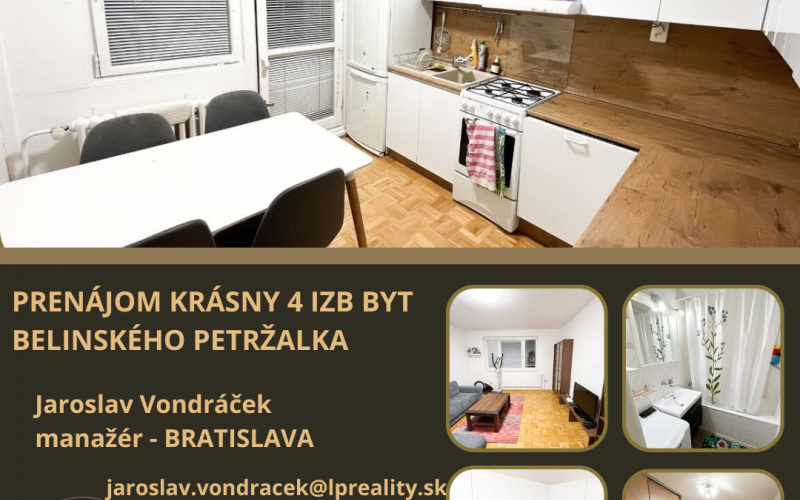 PRENÁJOM KRÁSNY 4 IZBOVÝ BYT BELINSKÉHO - PETRŽALKA