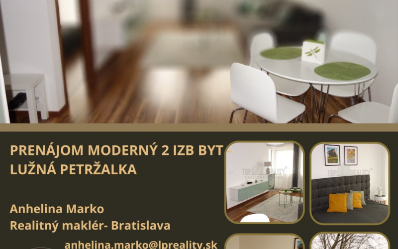 PRENÁJOM MODERNÝ 2 IZB BYT - LUŽNÁ PETRŽALKA