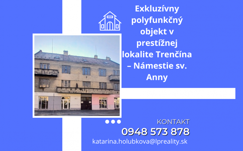 Exkluzívny polyfunkčný objekt v prestížnej lokalite Trenčína – Námestie sv. Anny Znížená cena!
